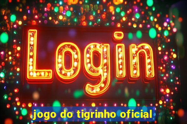 jogo do tigrinho oficial